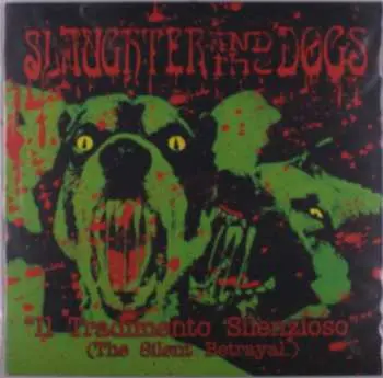 LP Slaughter And The Dogs: Il Tradimento Silenzioso (The Silent Betrayal)