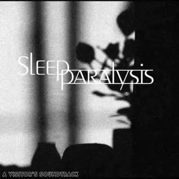 LP Sleep Paralysis: A Visitor's Soundtrack