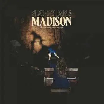 LP Sloppy Jane: Madison