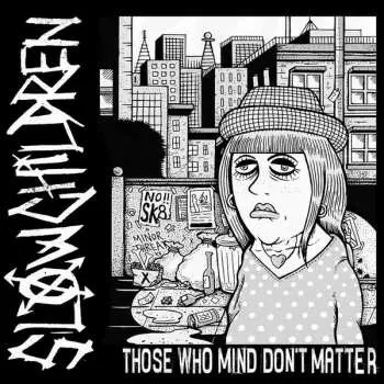 LP Slow Children: Those Who Mind Don't Matter