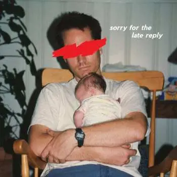 CD Slutface: Sorry For The Late Reply