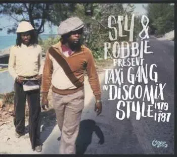 CD Sly & Robbie: Taxi Gang In Discomix Style 1978-1987
