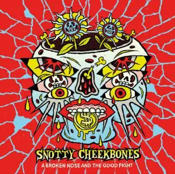 LP Snotty Cheekbones: A Broken Nose And The Good Fight CLR