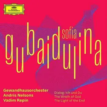 CD Sofia Gubaidulina: Dialog: Ich Und Du / The Wrath Of God / The Light Of The End