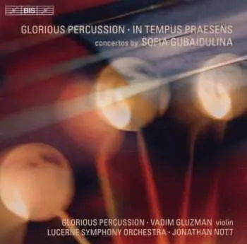 CD Sofia Gubaidulina: Glorious Percussion / In Tempus Praesens