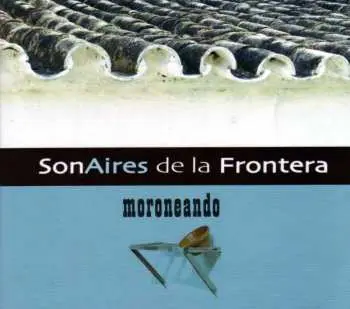CD SonAires De La Frontera: Moroneando