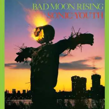 Sonic Youth: Bad Moon Rising LP