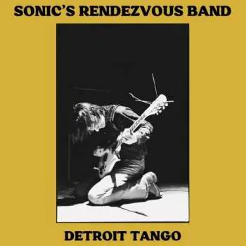 2LP Sonic's Rendezvous Band: Detroit Tango DLX