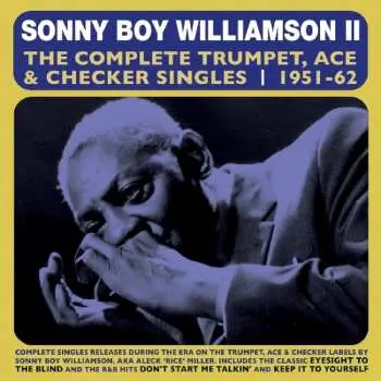 2CD Sonny Boy Williamson: The Complete Trumpet, Ace & Checker Singles 1951-62