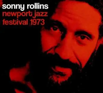 CD Sonny Rollins: Newport Jazz Festival 1973