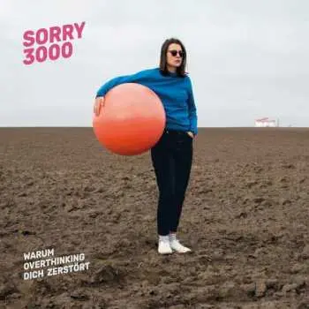 CD Sorry3000: Warum Overthinking Dich Zerstört