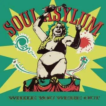 CD Soul Asylum: While You Were Out/Clam Dip & Other Delights