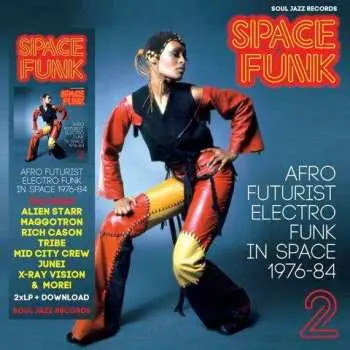 2LP Soul Jazz Records Presents: Space Funk 2 (1976-1984)