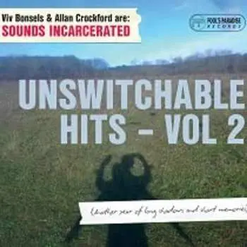 CD Sounds Incarcerated: Unswitchable Hits - Vol 2 (Another Year Of Long Shadows And Short Memories) LTD