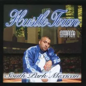 CD South Park Mexican: Hustle Town
