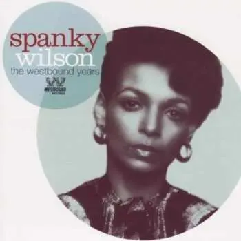 CD Spanky Wilson: The Westbound Years