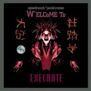 CD Speedranch^Jansky Noise: Welcome To Execrate