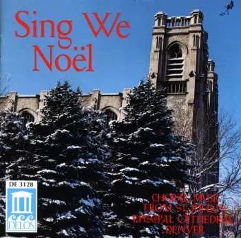 CD St. John's Cathedral Choir: Sing We Noël (Choral Music From St. John's Episcopal Cathedral, Denver)