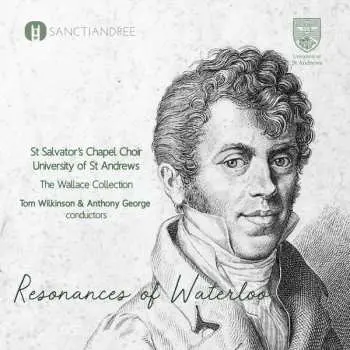 CD St. Salvator's Chapel Choir: Resonances Of Waterloo