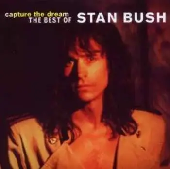 CD Stan Bush: Capture The Dream - Best Of