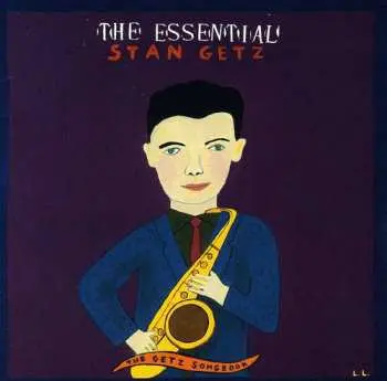 CD Stan Getz: The Essential Stan Getz (The Getz Songbook)