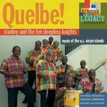 CD Stanley And The Ten Sleepless Knights: Quelbe! (Music Of The U.S. Virgin Islands)