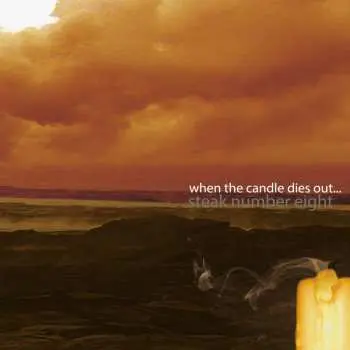 LP Steak Number Eight: When The Candle Dies Out