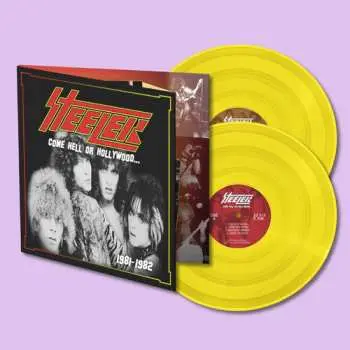2LP Steeler: Come Hell Or Hollywood 1981-1982 - Yellow