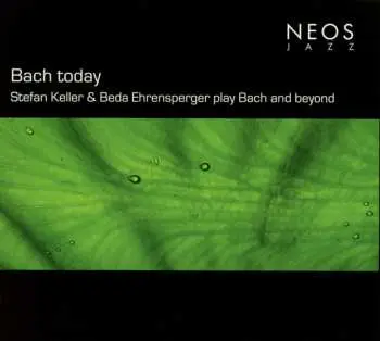 CD Stefan Keller: Bach Today