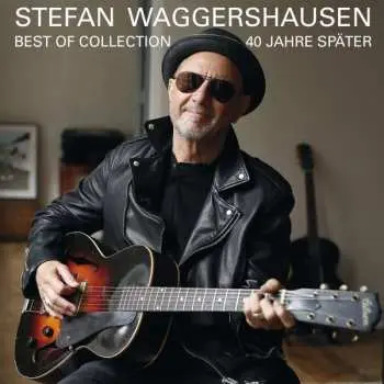 2CD Stefan Waggershausen: Best Of Collection - 40 Jahre Später DIGI