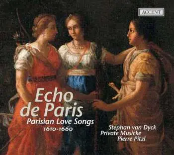 SACD Stephan Van Dyck: Echo De Paris / Parisian Love Songs 1610-1660