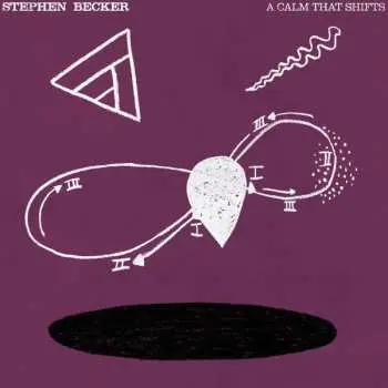 LP Stephen Becker: A Calm That Shifts