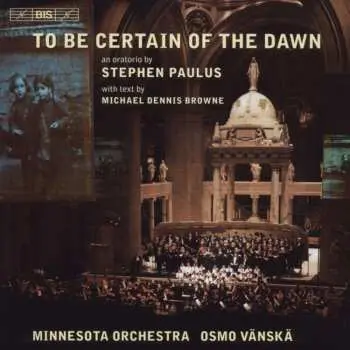 CD Stephen Paulus: To Be Certain Of The Dawn