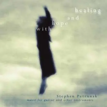 CD Stephen Petrunak: With Hope And Healing