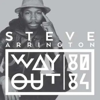 2CD Steve Arrington: Way Out (80-84)