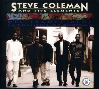 CD Steve Coleman And Five Elements: Def Trance Beat (Modalities Of Rhythm)