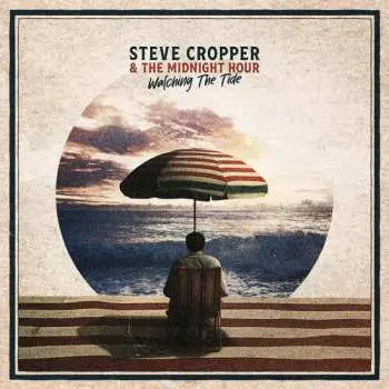 CD Steve Cropper & The Midnight Hour: Watching The Tide