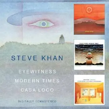 2CD Steve Khan: Eyewitness / Modern Times / Casa Loco