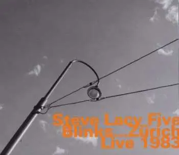 CD Steve Lacy Two, Five & Six: Blinks...Zürich Live 1983