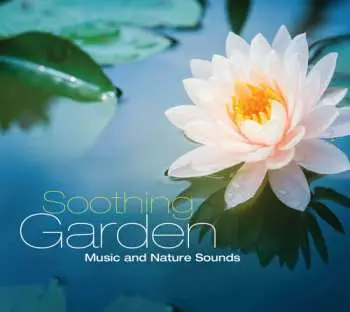 CD Steve Wingfield: Soothing Garden: Music And Nature Sounds