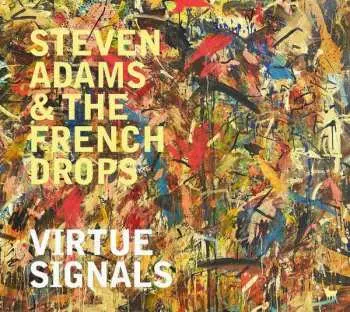 LP Steven Adams And The French Drops: Virtue Signals