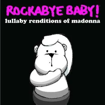 CD Steven Charles Boone: Rockabye Baby! Lullaby Renditions Of Madonna