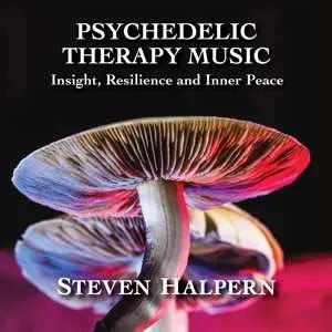 CD Steven Halpern: Psychedelic Therapy Music: Insight Resilience And