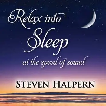 CD Steven Halpern: Relax Into Sleep At The Speed Of Sound