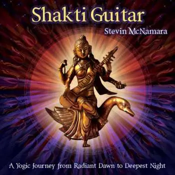 CD Stevin McNamara: Shakti Guitar : A Yogic Journey from Dawn to Deepest Night