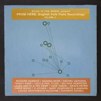 CD Stick In The Wheel: From Here: English Folk Field Recordings Volume 2