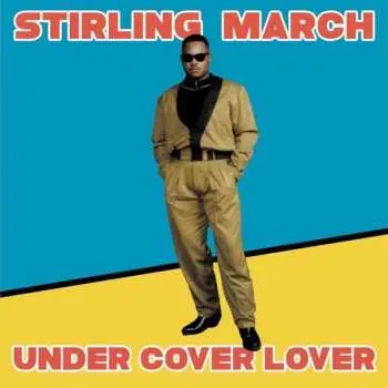 LP Stirling March: Under Cover Lover