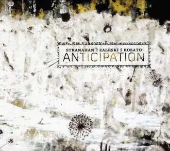 CD Stranahan-Zaleski-Rosato: Anticipation