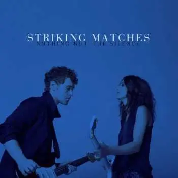 CD Striking Matches: Nothing But The Silence