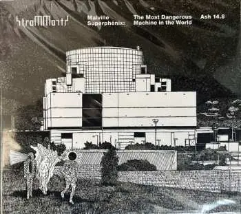 CD Strom/morts: Malville Superphénix: The Most Dangerous Machine In The World